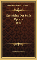 Geschichte Der Stadt Oppeln (1863): (German)