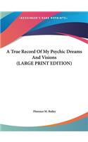 A True Record of My Psychic Dreams and Visions