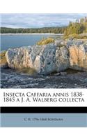 Insecta Caffaria Annis 1838-1845 a J. A. Walberg Collecta