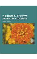 The History of Egypt Under the Ptolemies