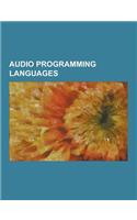 Audio Programming Languages: Audio Programming Language, Bidule, Chuck, Cmusic, Common LISP Music, Comparison of Audio Synthesis Environments, Csou(English)