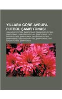 Y Llara Gore Avrupa Futbol Ampiyonas: 1960 Avrupa Futbol Ampiyonas, 1964 Avrupa Futbol Ampiyonas, 1968 Avrupa Futbol Ampiyonas