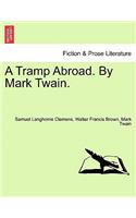 Tramp Abroad. By Mark Twain.