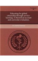 Educating for Global Citizenship Through Service-Learning: A Theoretical Account and Curricular Evaluation