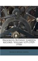 Brooklyn Botanic Garden Record. Volume V.19 (1929-1930)