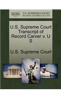 U.S. Supreme Court Transcript of Record Carver V. U S