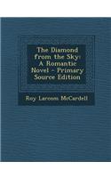 The Diamond from the Sky: A Romantic Novel