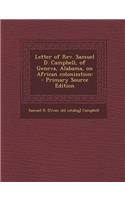 Letter of REV. Samuel D. Campbell, of Geneva, Alabama, on African Colonization