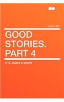 Good Stories. Part 4 Volume 400