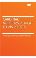 Cardinal Mercier's Retreat to His Priests