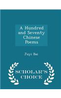 Hundred and Seventy Chinese Poems - Scholar's Choice Edition