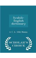 Swahili-English Dictionary - Scholar's Choice Edition