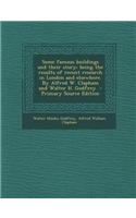 Some Famous Buildings and Their Story; Being the Results of Recent Research in London and Elsewhere. by Alfred W. Clapham and Walter H. Godfrey - Prim