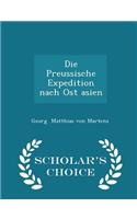 Die Preussische Expedition Nach Ost Asien - Scholar's Choice Edition