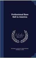 Professional Base Ball in America