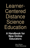 Learner-Centered Distance Science Education: A Handbook for New Online Educators