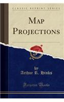 Map Projections (Classic Reprint)