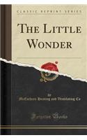 The Little Wonder (Classic Reprint)