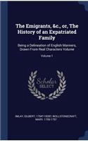 The Emigrants, &c., or, The History of an Expatriated Family
