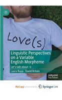 Linguistic Perspectives on a Variable English Morpheme