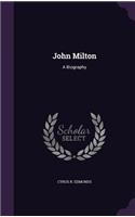 John Milton: A Biography