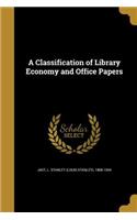 A Classification of Library Economy and Office Papers