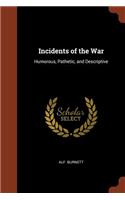 Incidents of the War