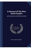 A Glossary Of The West Saxon Gospels