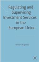 Regulating and Supervising Investment Services in the European Union