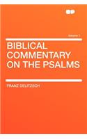 Biblical Commentary on the Psalms Volume 1