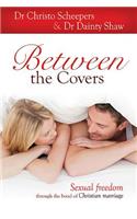Between the Covers: Sexual Freedom Through the Bond of Christian Marriage