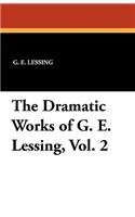The Dramatic Works of G. E. Lessing, Vol. 2