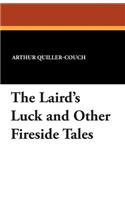 The Laird's Luck and Other Fireside Tales