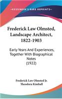 Frederick Law Olmsted, Landscape Architect, 1822-1903
