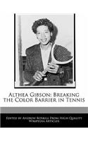 Althea Gibson: Breaking the Color Barrier in Tennis