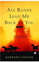 All Roads Lead Me Back to You