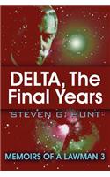 Delta, the Final Years