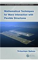 Mathematical Techniques for Wave Interaction with Flexible Structures