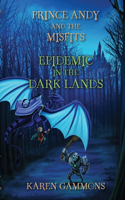 Prince Andy and the Misfits: Epidemic in the Dark Lands