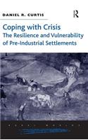 Coping with Crisis: The Resilience and Vulnerability of Pre-Industrial Settlements