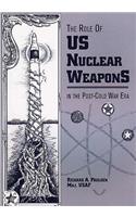 The Role of U.S. Nuclear Weapons in the Post-Cold War Era
