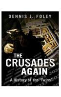 The Crusades Again: A History of the 'Twins'