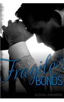 Fragile Bonds