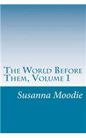 World Before Them, Volume 1