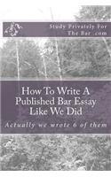 How to Write a Published Bar Essay Like We Did