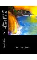 Psalms Book IV Island Theme: (Psalms Soli Deo Gloria)