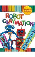 Robot Claymation: (Claymation Sensation)