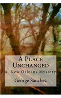 A Place Unchanged: A Jeff Chaussier New Orleans Mystery