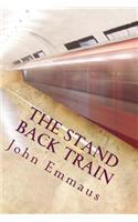The Stand Back Train