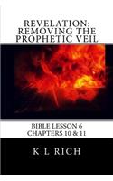 Revelation: Removing The Prophetic Veil: Bible Lesson 6